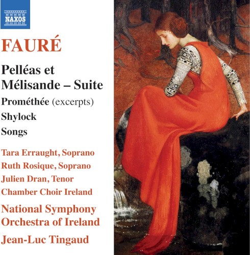 Pelléas et Mélisande - Suite / Prométhée (excerpts) / Shylock Suite / Songs