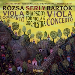 Rózsa: Viola Concerto / Serly: Rhapsody for Viola & Orchestra / Bartók: Viola Concerto