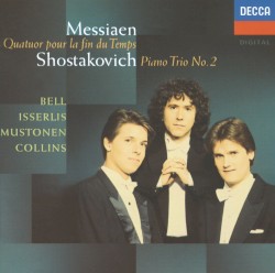 Messiaen: Quatuor pour la fin du Temps / Shostakovich: Piano Trio no. 2