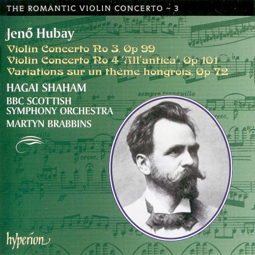 The Romantic Violin Concerto, Volume 3: Violin Concerto no. 3, op. 99 / Violin Concerto no. 4 "All' antica", op. 101 / Variations sur un theme hongrois, op. 72