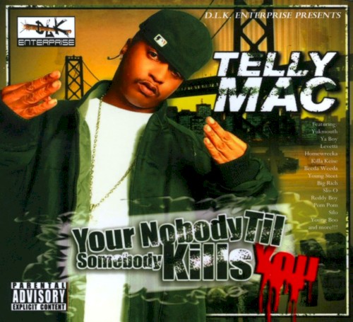 Your Nobody Til Somebody Kills You