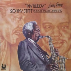 My Buddy - Sonny Stitt Plays For Gene Ammons