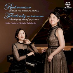 Rachmaninoff: Suite Nos. 1 & 2, Opp. 5 & 17 - Tchaikovsky: The Sleeping Beauty, Op. 66a, TH 234 (Arr. for 2 Pianos by Sergei Rachmaninoff)