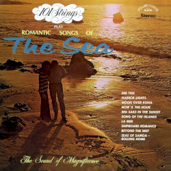 101 Strings Play Romantic Songs of the Sea