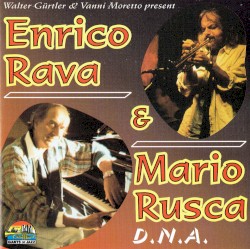 Enrico Rava & Mario Rusca: D.N.A.
