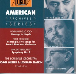 Dello Joio: Homage to Haydn / Schickele: Pentangle / Persichetti: Symphony no. 8