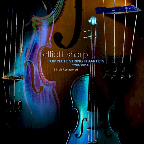 Complete String Quartets 1986-2014: 24-bit Remastered