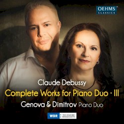 Debussy: Complete Works for Piano Duo, Vol. 3