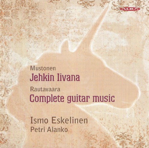 Mustonen: Jehkin Iivana / Rautavaara: Complete Guitar Music