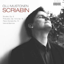 Etudes, op. 8 / Preludes, op. 13 & op. 16 / Piano Sonata no. 10 / Vers la flamme