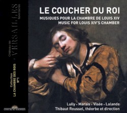 Le Coucher du Roi: Music for Louis XIV's Chamber