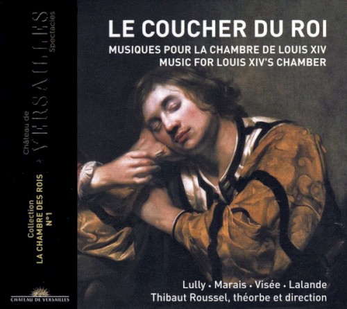 Le Coucher du Roi: Music for Louis XIV's Chamber