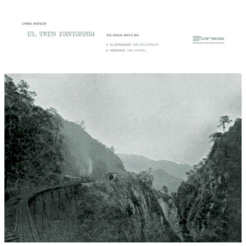 El Tren Fantasma - The Signal Man's Mix