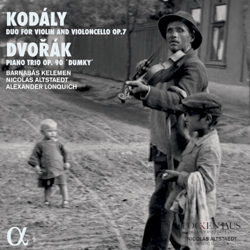 Kodály: Duo for Violin and Violoncello, op. 7 / Dvořák: Piano Trio, op. 90 “Dumky”