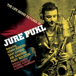 The Life Sound Pictures of Jure Pukl