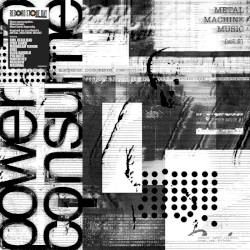 Metal Machine Music: Power to Consume, Vol. 2
