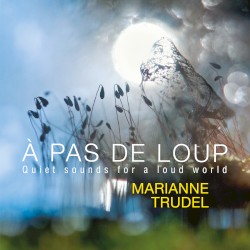 À pas de loup, Quiet sounds for a loud world