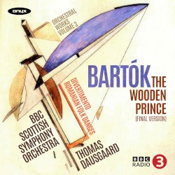 Orchestral Works, Vol. 3: The Wooden Prince / Divertimento / Romanian Folk Dances