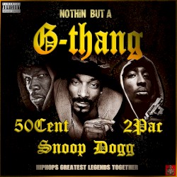 Nothin’ but a G‐Thang