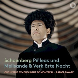 Schoenberg: Pelleas und Melisande & Verklärte Nacht