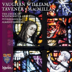 Vaughan Williams / MacMillan / Tavener