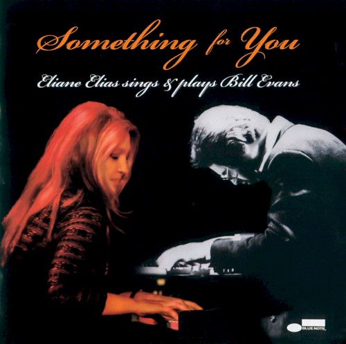 Something for You - Eliane Elias Sings & Plays Bill Evans