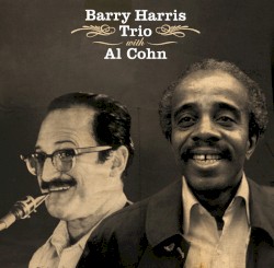 Barry Harris Trio With Al Cohn