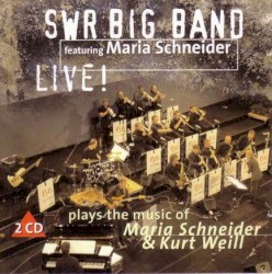Live! - Plays the Music of Maria Schneider & Kurt Weill