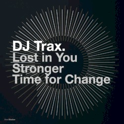 Lost in You / Stronger / Time for Change