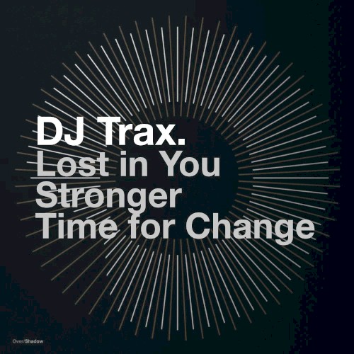Lost in You / Stronger / Time for Change