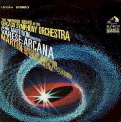 Varèse: Arcana / Martin: Concerto for Seven Wind Instruments, Timpani, Percussion and String Orchestra
