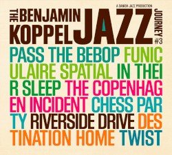 The Benjamin Koppel Jazz Journey #3