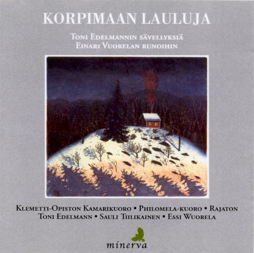 Korpimaan lauluja: Toni Edelmannin sävellyksiä Einari Vuorelan runoihin