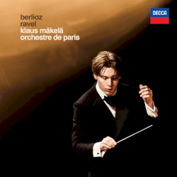 Berlioz: Symphonie fantastique - Ravel: La valse