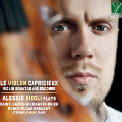 Le Violon capricieux: Violin Sonatas and Encores