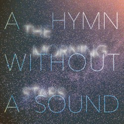 A Hymn Without a Sound