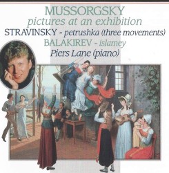 Mussorgsky: Pictures at an Exhibition / Stravinsky: Petrushka (Three Movements) / Balakirev: Islamey