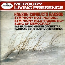 Hanson Conducts Hanson: Symphony no. 1 «Nordic» / Symphony no. 2 «Romantic» / Song of Democracy
