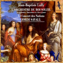 L’Orchestre du Roi Soleil : Symphonies, Ouvertures & Airs à jouer