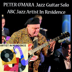 Peter O'Mara Jazz Guitar Solo ABC Jazz Artist in Residence
