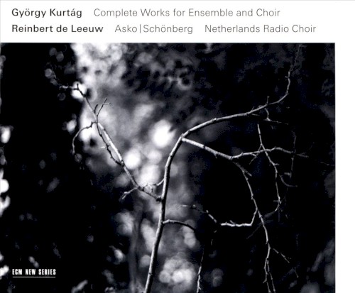 Complete Works for Ensemble and Choir