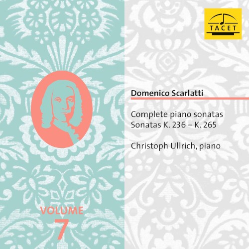 Complete Piano Sonatas, Volume 7: Sonatas K. 236 - K. 265