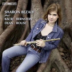 Sharon Bezaly plays Bacri, Bernstein, Dean, Rouse