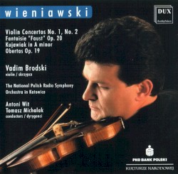 Violin Concertos Nos. 1 & 2 / Fantaisie brillante on themes from Gounod's Faust / Kujawiak in A minor / Obertas, op. 19