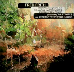 Quartets: Lelekovice (String Quartet No 1) / The As Usual Dance Towards The Other Flight To What Is Not