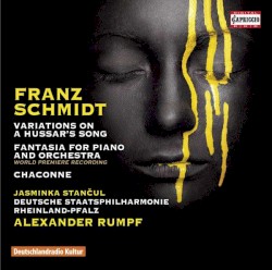 Variations on a Hussar's Song / Fantasia for Piano and Orchestra / Chaconne