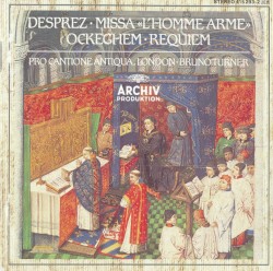 Desprez: Missa «L’Homme arme» / Ockeghem: Requiem