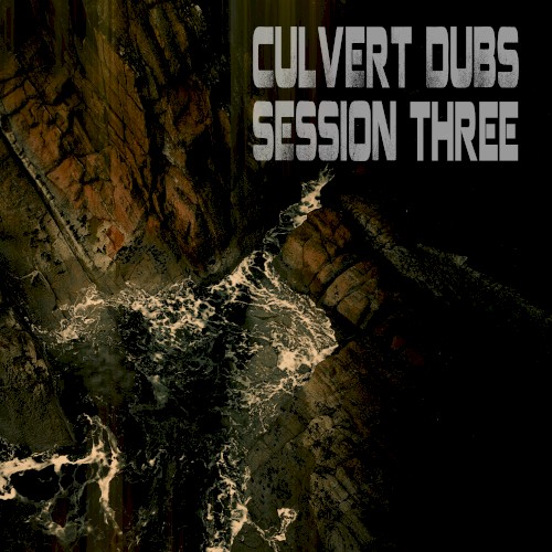 Culvert Dubs Session Three