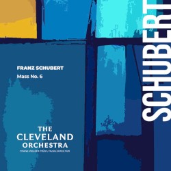 Schubert: Mass No. 6 in E-Flat Major