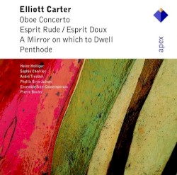 Oboe Concerto / Esprit rude / Esprit doux / A Mirror on Which to Dwell / Penthode